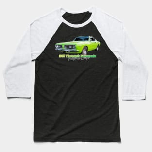 1967 Plymouth Barracuda Fastback Coupe Baseball T-Shirt